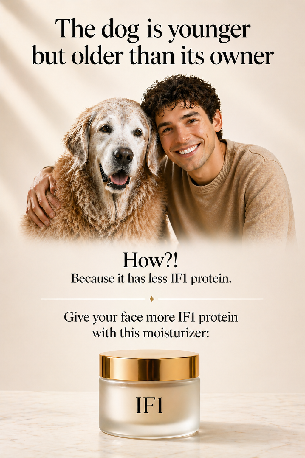 An older golden retriever resting against its smiling owner, above the IF1 moisturizer jar — dogs age faster because they have less IF1 protein